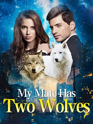 Well, then Ill go look for proof. . My mate has two wolves novel